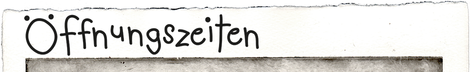 Öffnungszeiten